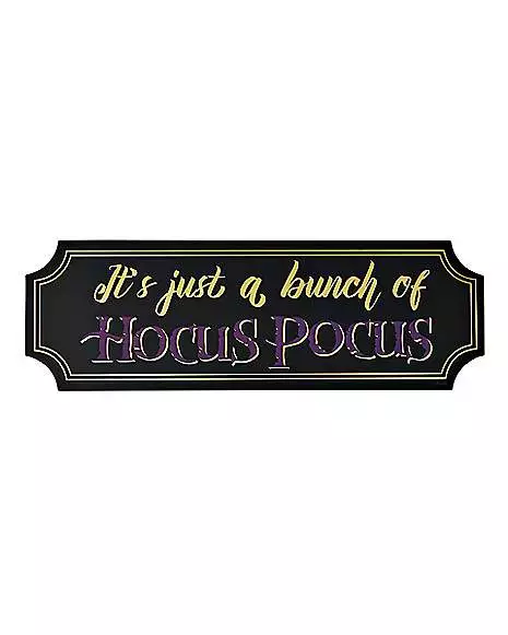 Just A Bunch Of Hocus Pocus Sign - Hocus Pocus 1 Just A Bunch Of Hocus Pocus Sign - Hocus Pocus