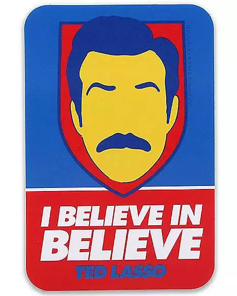 Ted Lasso I Believe Decal 1 Ted Lasso I Believe Decal